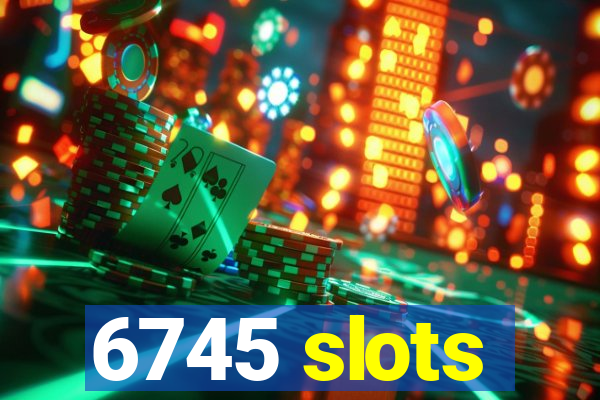 6745 slots